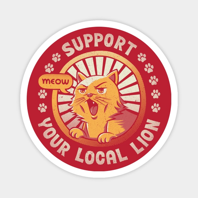 Support Your Local Lion Magnet by Tobe_Fonseca